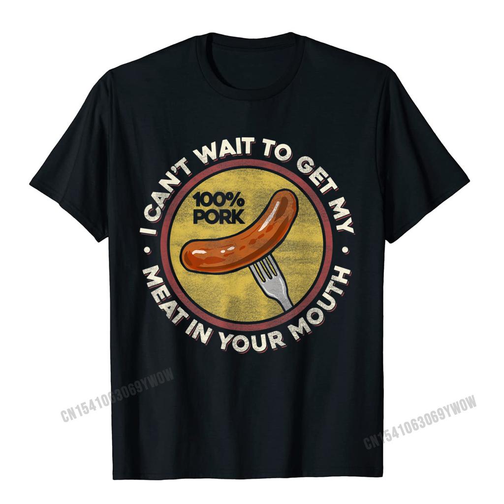 BBQ Meat In Your Mouth T Shirt Funny Inappropriate Sausage Camisas Unisex New Casual Tops Shirt Cotton T Shirt For Casual