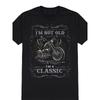Motorcycle Chopper T-Shirt, Im Not Old Im A Classic Mens Or Womens Biker Birthday Gift