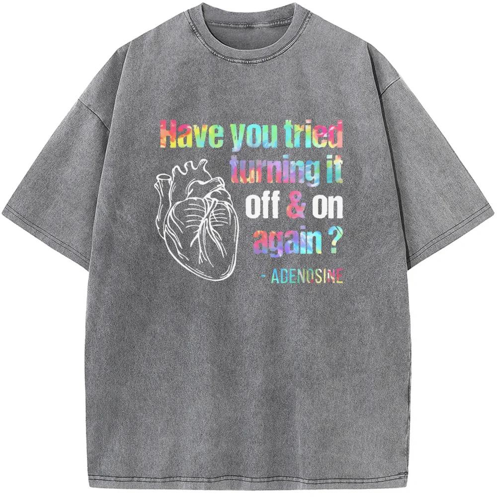 Have You Tried Turning It Off Print Short Sleeve T-shirt Summer Cotton Washed T-Shirt Novelty Casual Loose Bleached Tshirt