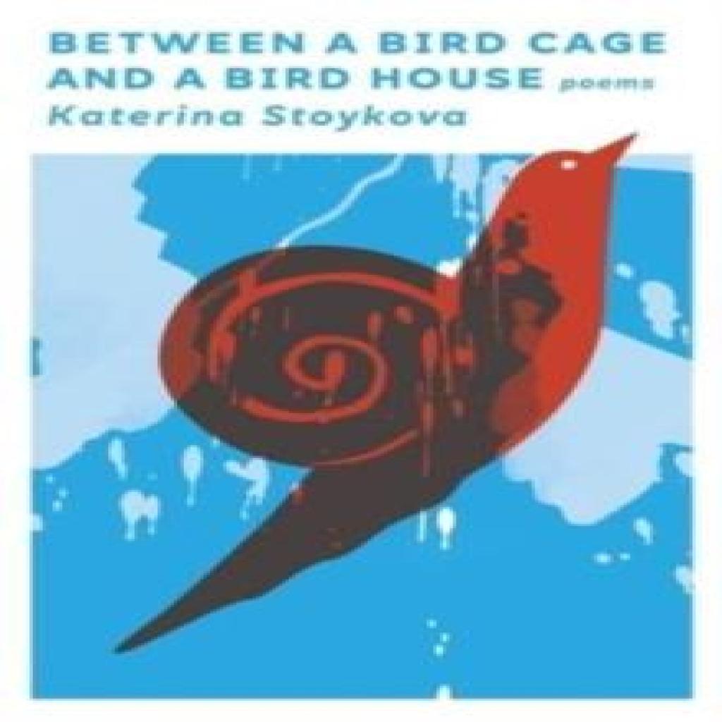 Between a Bird Cage and a Bird House by Katerina Stoykova Paperback Book 9780813198682