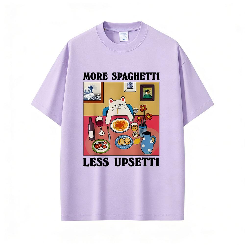 More Spaghetti Less Upsetti Funny Cat Lover Meme T-shirt Unisex Women Humor T Shirts Casual O Neck Cotton Short Sleeve Tee Shirt
