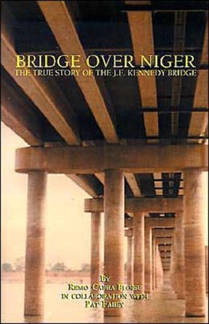 Bridge Over Niger : The True Story of the J. F. Kennedy Bridge Kitabı