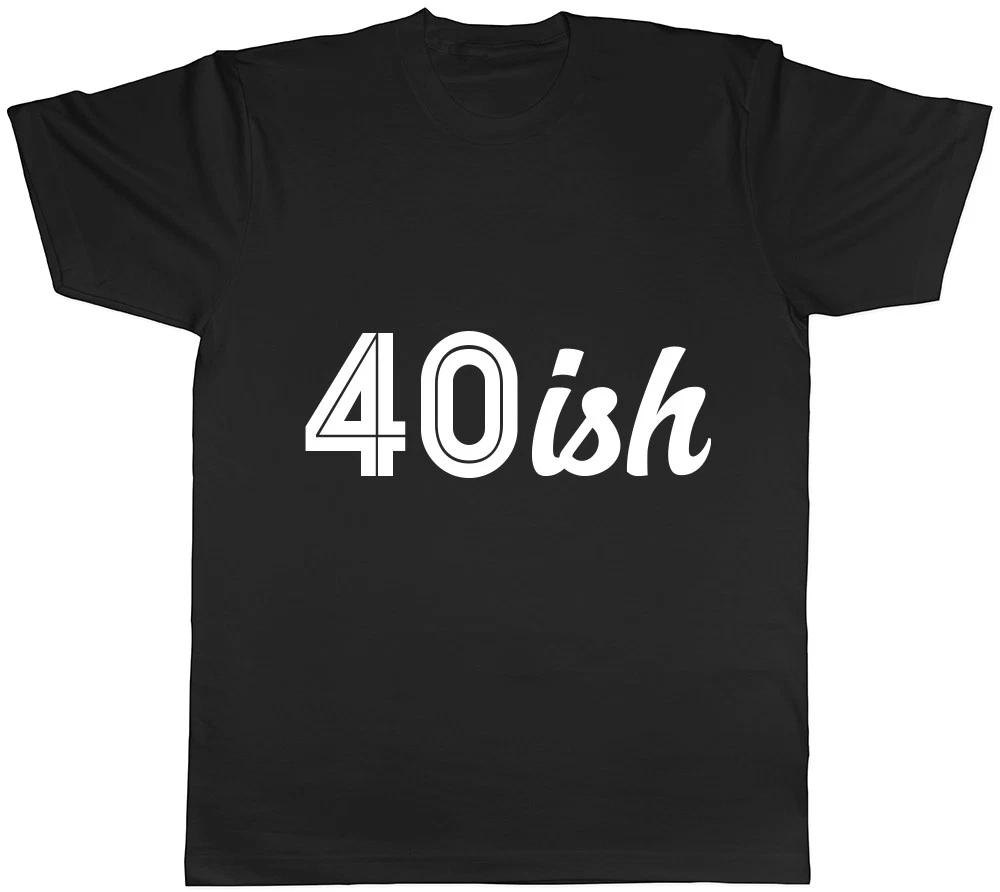 40ish Funny 40th Birthday Celebration Mens Ladies Womens T-Shirt XL
