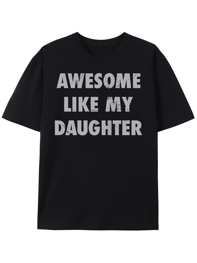Awesome Like My Daughter Tshirt Funny Fathers Day Awesome Dad Graphic Tee Unisex T-Shirt S