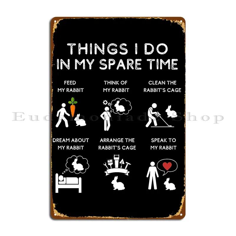 What I Do In My Free Time Rabbit Metal Sign Party Cinema Custom Club Cinema Tin Sign Poster 20x30cm(7.8x11.8inch)