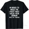 Funny Gift In Order To Insult Me T-shirt Joke Sarcastic Tee T-Shirt Men Clothing Custom Printed Streetwear Graphic