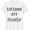 Tattoos Are Trashy Vintage T-Shirt
