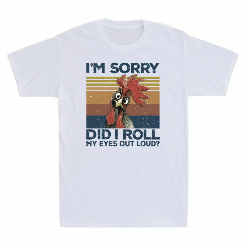 I m Sorry Did I Roll My Eyes Out Loud ? Funny Chicken Vintage Men s T-Shirt S