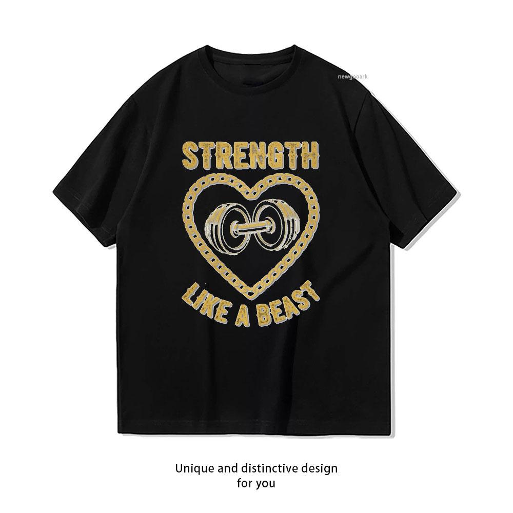 

strength like a beast gym tshirt Women Unisex Casual cotton printed t shirts Adult streetwear camisetas tops tee Shortsleev S