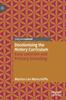 The Decolonising the History Curriculum : Euro-centrism and Primary Schooling Book