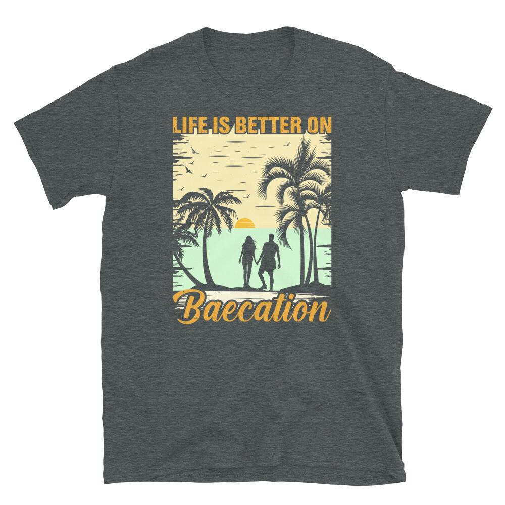 

Life Is Better on Baecation Summer Couples Vacation Short-Sleeve Unisex T-Shirt S