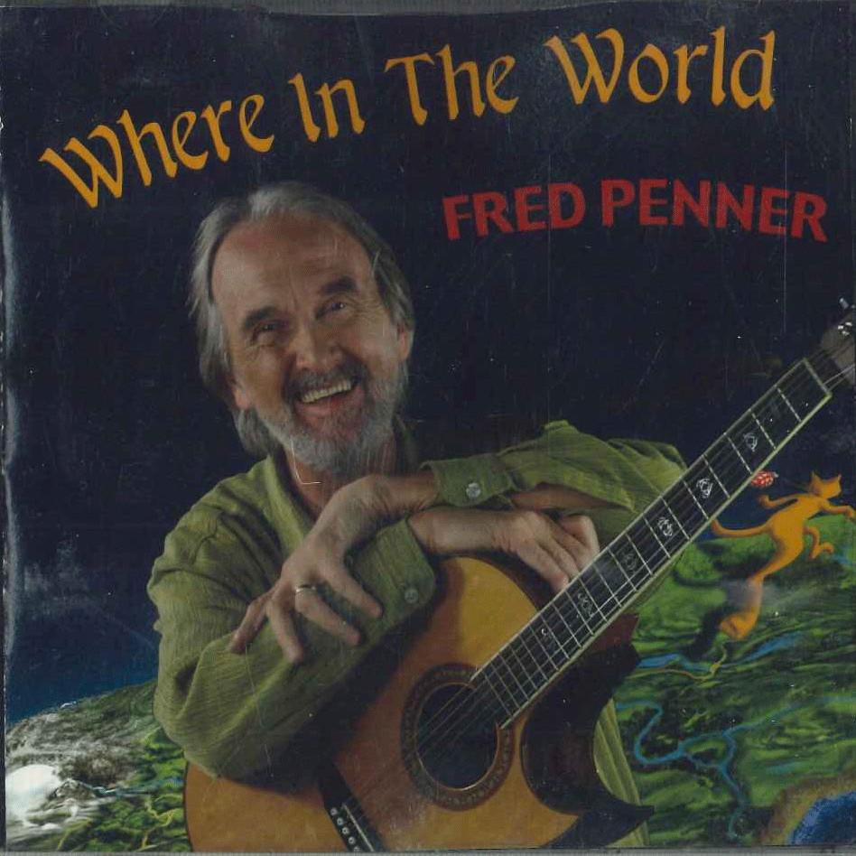

CD FRED PENNER Where In The World CD001 CALICO 2007 Canada Childrens Used