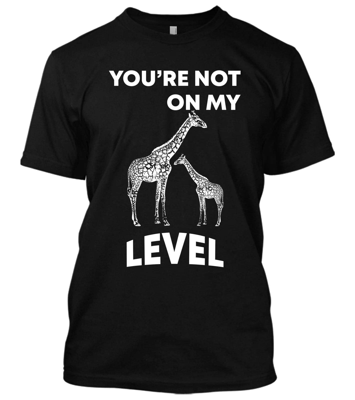 You re Not On My Level New Men s Shirt Funny Giraffe Animals Lover Vintage Tees M