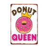 2D 1pc Donut Queen Retro Metal Tin Sign, Iron Wall Art Decor, Vintage Style Hanging Picture for Home, Kitchen, Cafe - 8x12 Inche