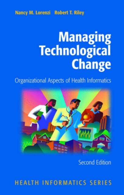 The Managing Technological Change : Organizational Aspects of Health Informatics Book