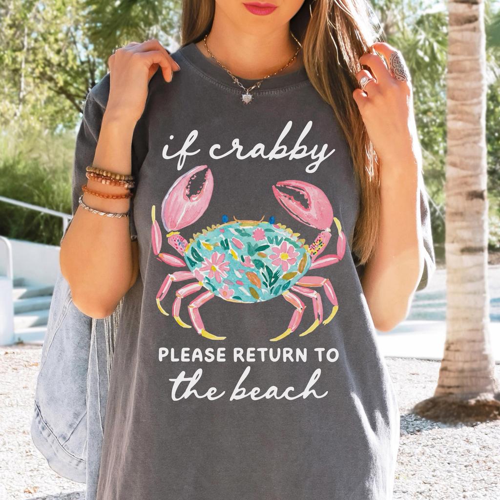If Crabby Please Return To The Beach Shirt Comfort Colors Floral Crab Shirt Beach Vacation Shirt Summer Beach Tee