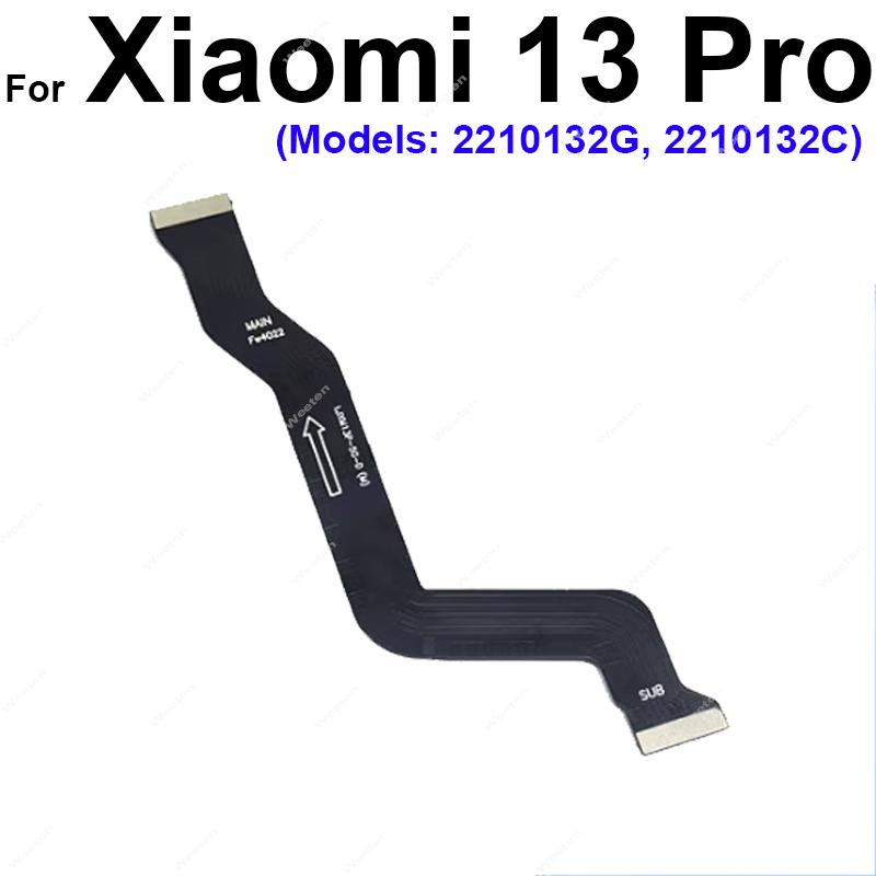 Motherboard LCD Display Flex Cable For Xiaomi 13 / 13 Pro / 13 Lite MainBoard Flex Ribbon Cable Replacement Reapir Parts