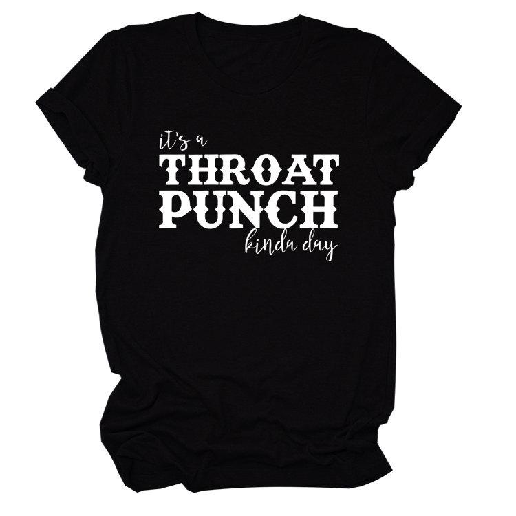 "It's a Throat Punch Kind of Day" Women's Casual Round Neck Short Sleeve T-shirt