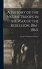 Libro A History of the Negro Troops In the War of the Rebellion, 1861-1865;
