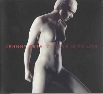 CD JEHNNY BETH - TO LOVE IS TO LIVE  00602508695117 20L07 Music 2020 Europe Dance & Electronica Used