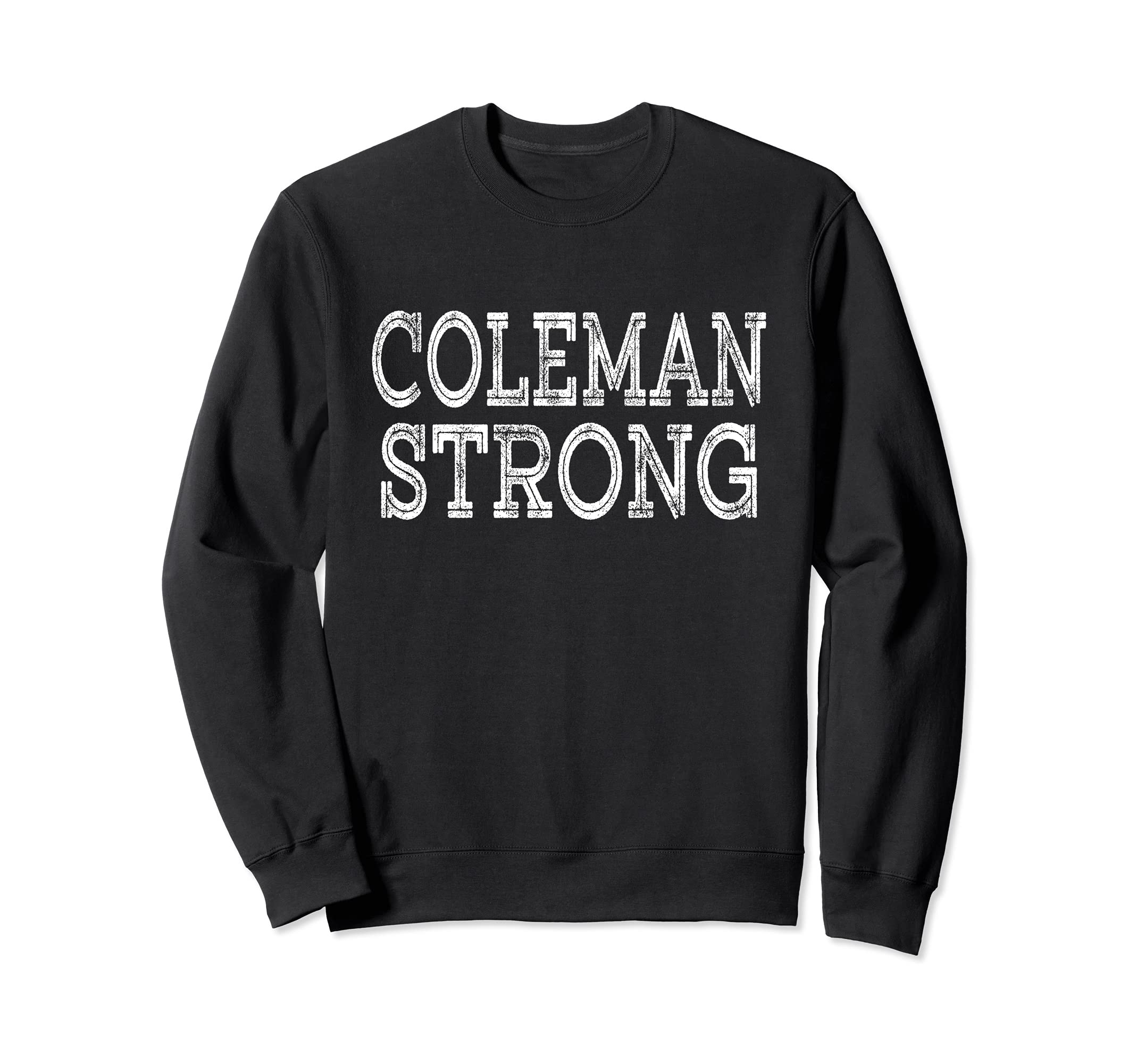 

COLEMAN Strong Squad Family Reunion Last Name Team Custom Sweatshirt