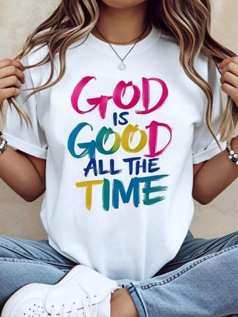 God Is Good All The Time Christian T Shirt Women Religious Faith Statement