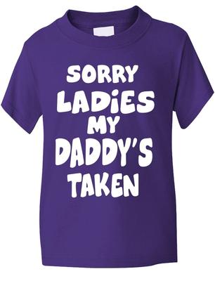 Sorry Ladies Daddy's Taken Funny Kids Boys Girls T-Shirt Birthday Gift Age 1-13