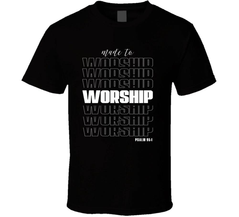 Made To Worship Psalm 95 1 Christian Jesus Gift Black T Shirt 2XL