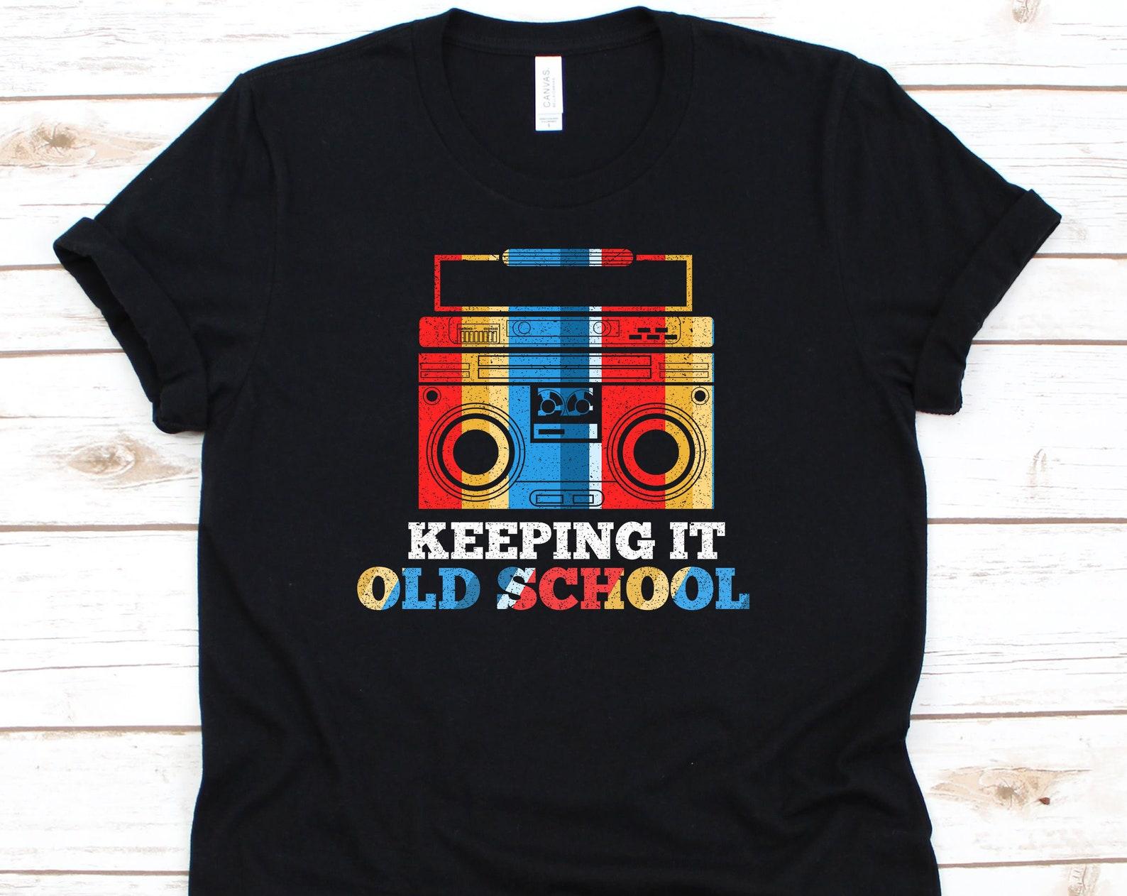 Keeping It Old School Shirt, Boombox, Radio, Music Lover Gift, Boombox Shirt, Boombox, Hiphop Shirt, Music Shirt, Old School XL