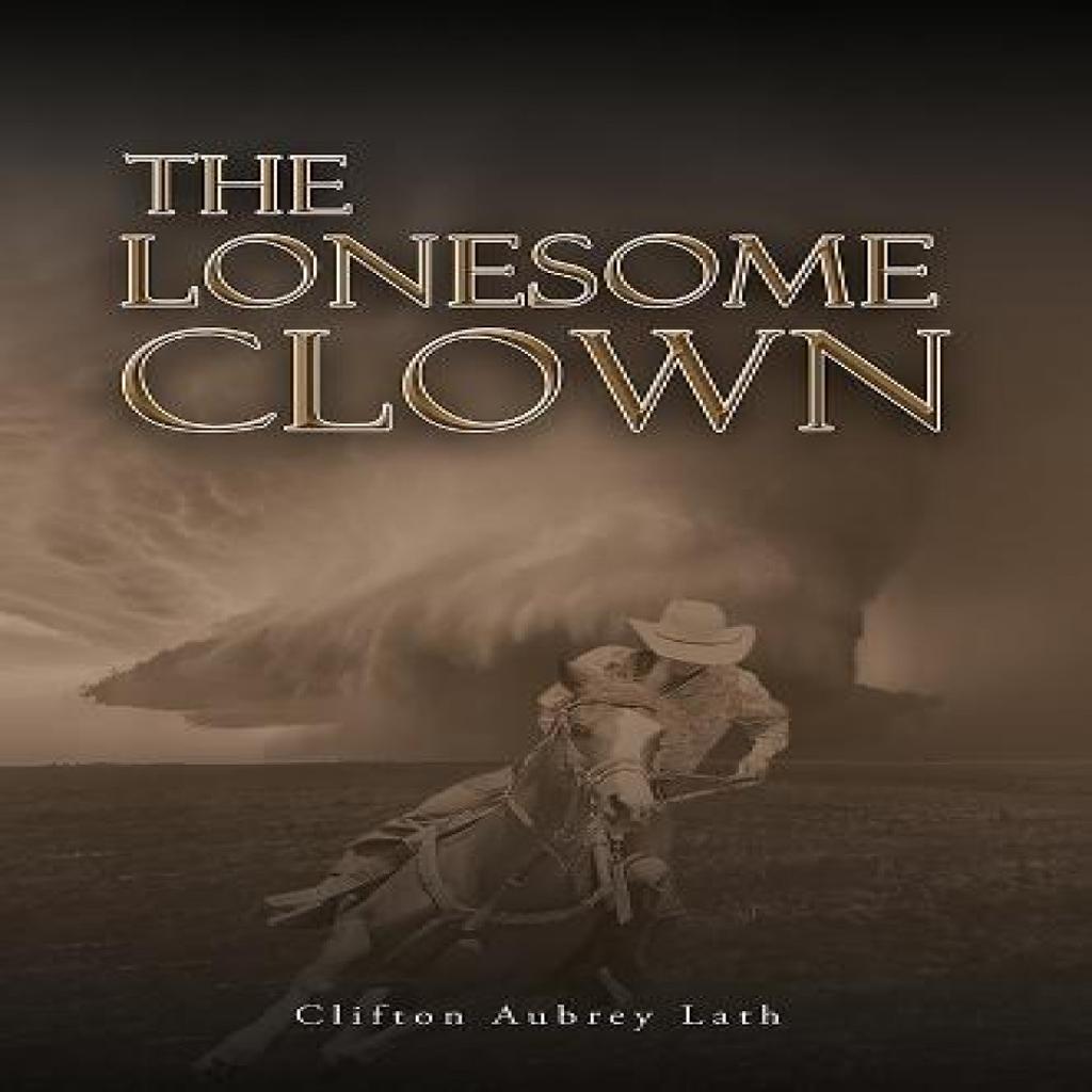 The Lonesome Clown by Clifton Aubrey Lath Paperback Book 9781035870288