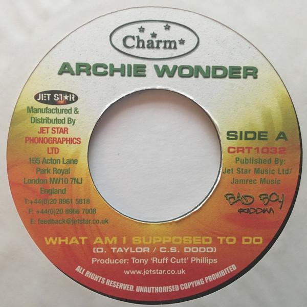 

7inch Record ARCHIE WONDER RUFF CUTT BAND What Am I Supposed To Do Bad Ridd CRT1032 Charm 2004 UK Reggae Ska Dub Used