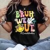 Bruh We Out Teachers Last Day of School T Shirt Men Women Unisex Print Casual Short Sleeve Summer Top Tees