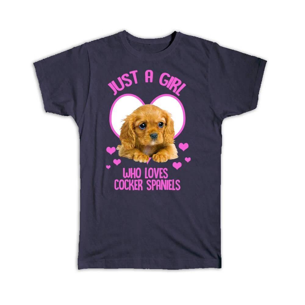 Gift T-Shirt : Just a Girl Who Loves Cocker Spaniels Dog Pet Puppy Animal 2XL