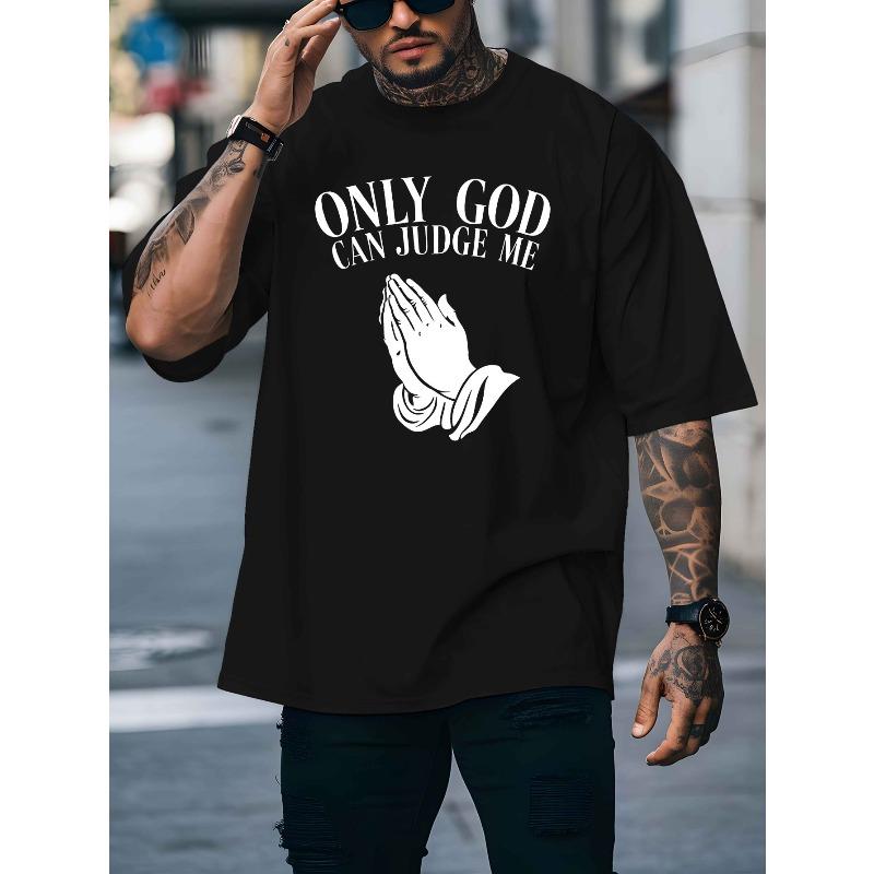 European size Onliy God Can Judge Me New Men's Short-sleeved T-shirt Summer Fashion Trend Top Printed Men's Bottoming Shirt Spring and Round Neck Top