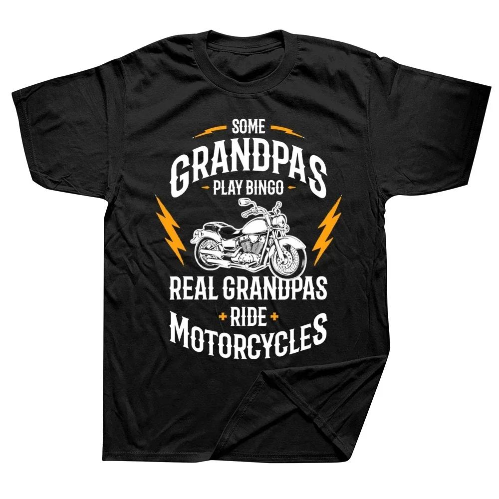 Funny Some Grandpas Ride Motorcycles T Shirts Graphic Streetwear Short Sleeve Birthday Gifts Summer Style Tshirt Unisexs Clothing