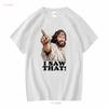 I Saw That Funny Jesus T Shirt Religious Humour Long or Short Sleeves Vintage Washed Slightly Graphic Homme Stylish Soft