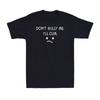Don't Bully Me. I'll Cum - Funny Sarcastic Saying Novelty Men's Cotton T-Shirt