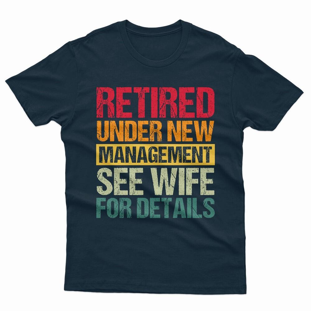 Retired Under New UnisexageUnisext See Wife For Details Funny Unisexs T Shirts P1OrA
