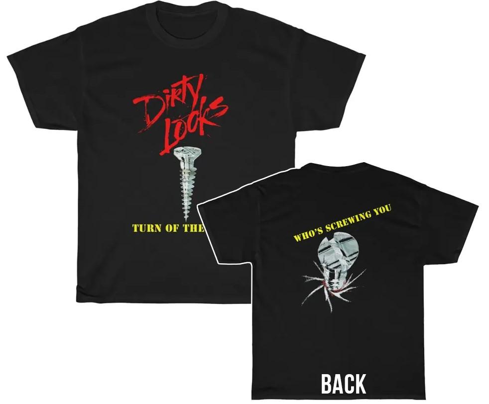 Dirty Looks Turn of the Screw “Who’s Screwing You” Shirt