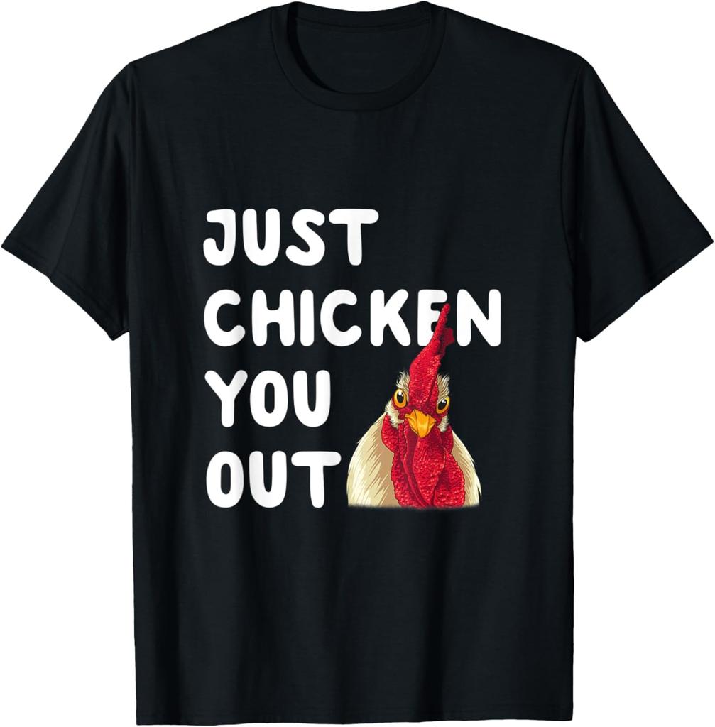 Just Chicken You Out Funny Phrase Animal Pun Humor Graphic T-Shirt