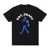 Kendrick Lamar Say Drake Funny Meme T Shirts Men Women Clothing Fashion Hip Hop Oversized T Shirt Cotton Casual Loose T-shirts