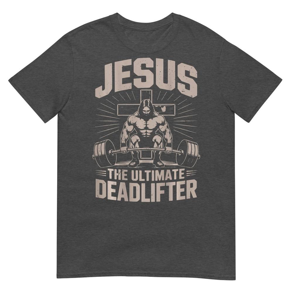 Funny Christian Gym Jesus The Ultimate Deadlifter Workout TShirt