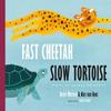 Fast Cheetah Slow Tortoise by Bette Westera Hardback Book 9780802856357