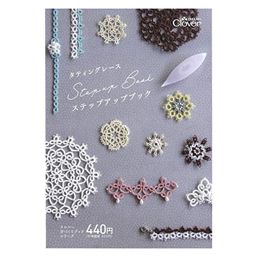 

Clover Clover Tatting Lace Braid Step Up Book Intermediate 71-342