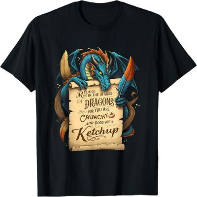 Meddle Not In The Affairs Of Dragons For You Are Crunchy T-Shirt