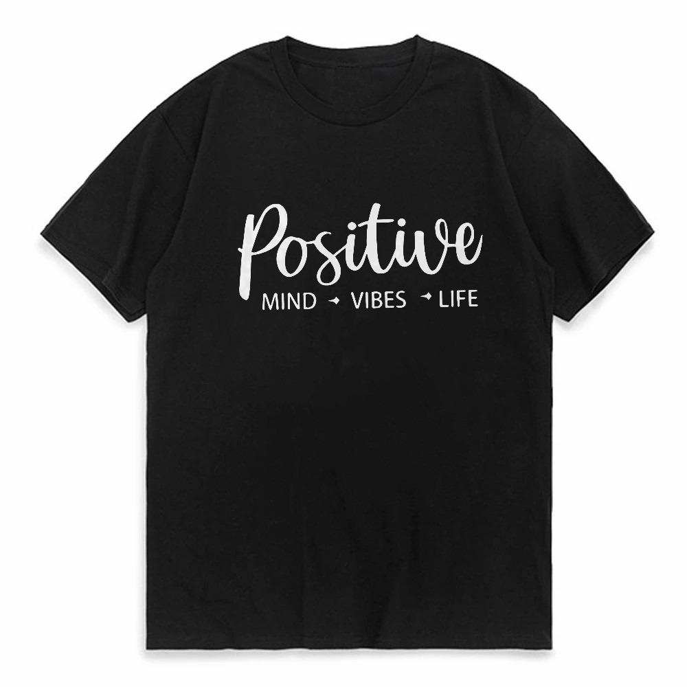 positive  mind vides life print t shirt Men women summer casual round neck short sleeved Tshirt Casual Letter Pattern Tops tees