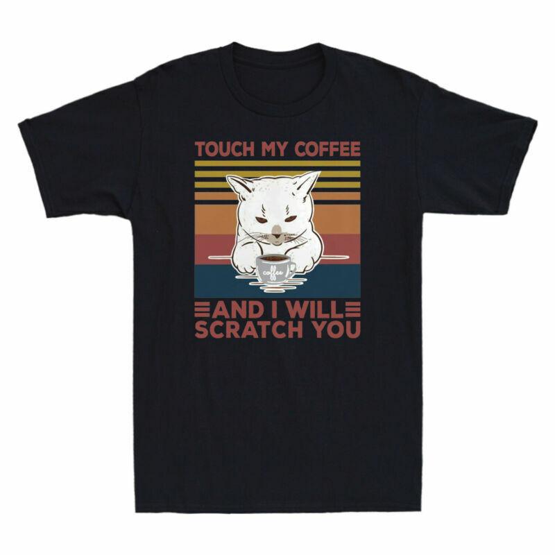 And Funny I Unisexs Scratch Tshirt Cat You Retro Touch Gift Cotton My Will Coffee S