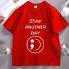 Sad Stay Another Day T Shirt Unisextal Health Awareness TShirt Unisex Women Cotton Short Sleeve Round Neck Tees Casual Loose Tops