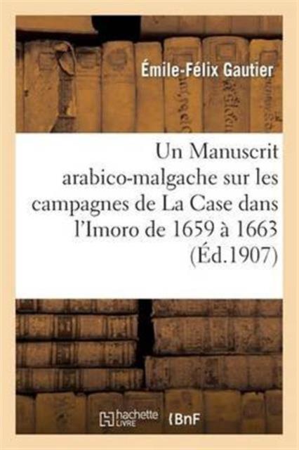 Libro Un Manuscrit Arabico-Malgache Sur Les Campagnes De La Case Dans l'Imoro De 1659 A 1663