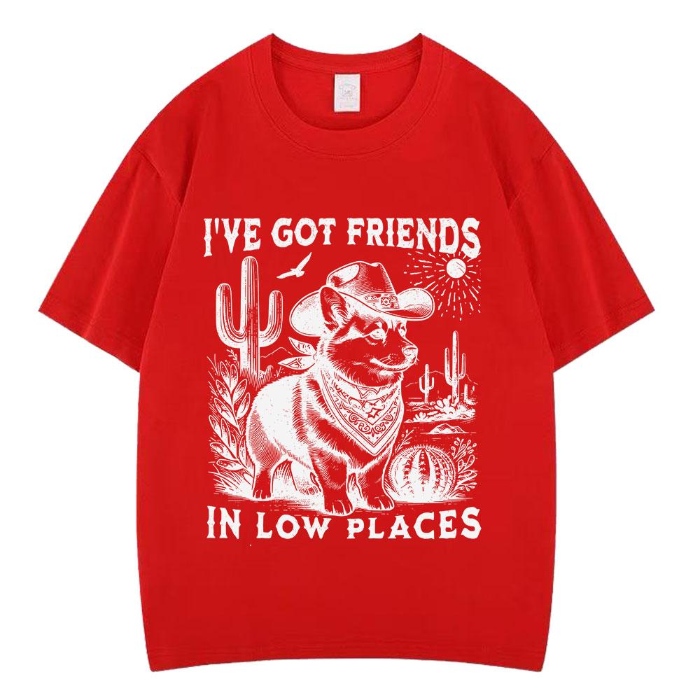 

Ive Got Friends in Low Places Funny Corgi Meme Tshirt Men Women Fashiona Cotton Tshirts Shortsleeved Loose Casual Tshirts S